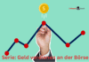 Kann man als Privatanleger an der Börse dauerhaft Geld verdienen? Serie - Geld verdienen an der Börse